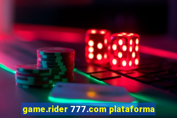 game.rider 777.com plataforma